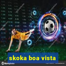 skoka boa vista